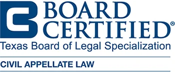 Board Certified — Texas Board of Legal Specialization — Civil Appellate Law